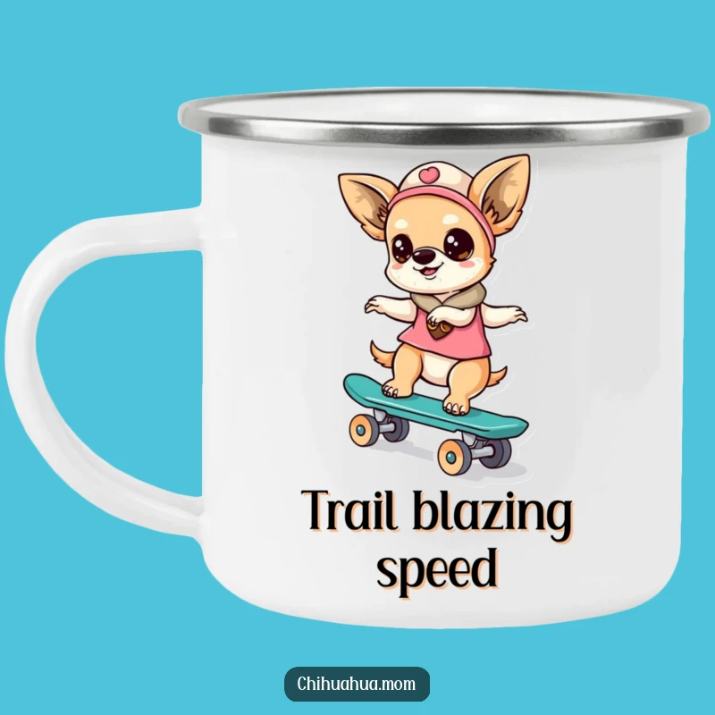Adventure Funny Kawaii Chihuahua Lady Camping Mug: Skater Life!