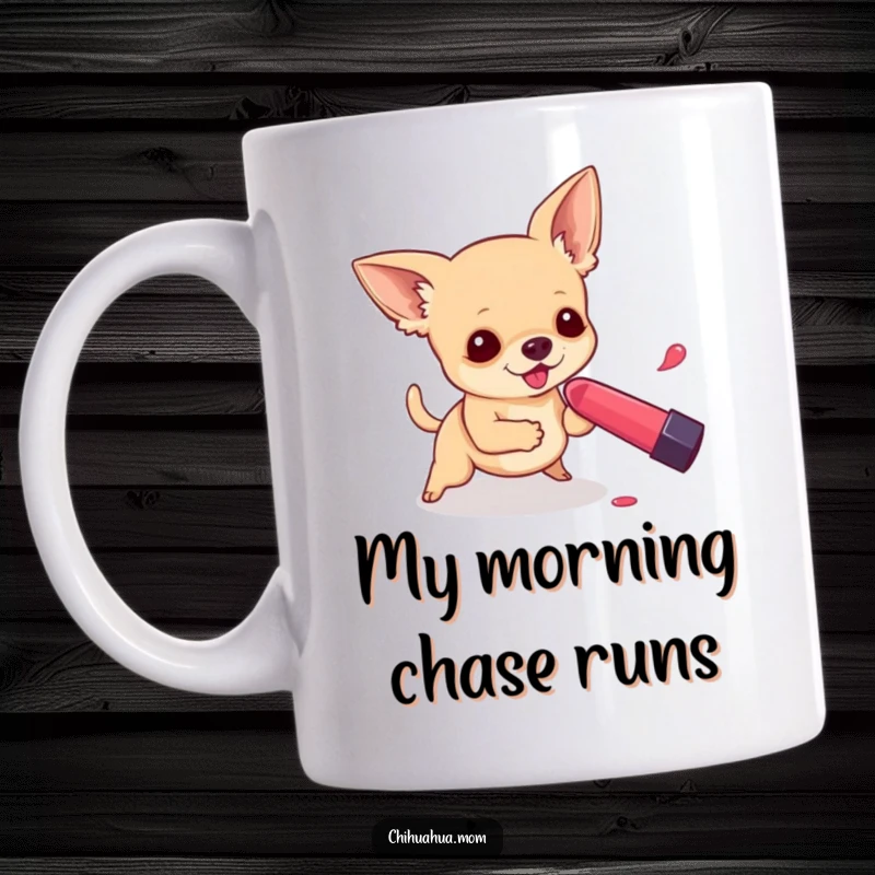 Funny mug showing a chihuahua playfully chasing a rolled lipstick, full of energy and mischief.