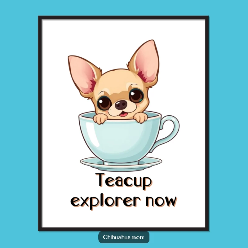 Funny Chihuahua Teacup Digital Art Print: Instant Charm for Your Walls!