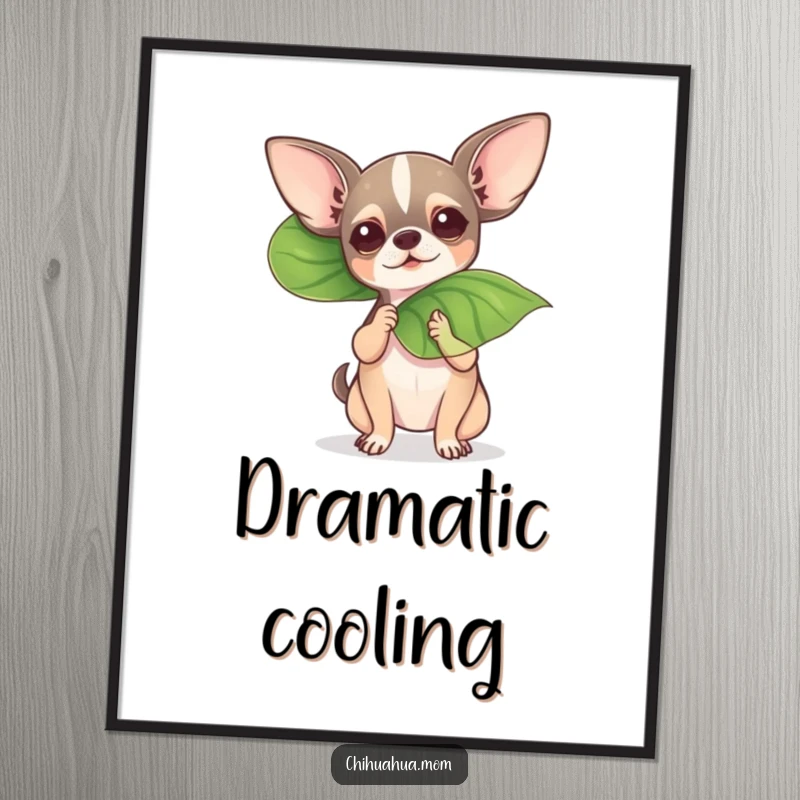 Funny chihuahua dramatically fanning itself with a leaf, a high-quality digital art print.