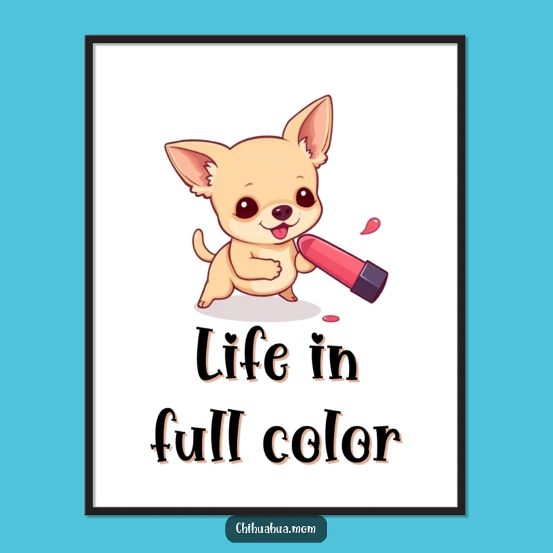 Funny Chihuahua Lipstick Digital Art: Instant Hilarious Decor for Dog Lovers