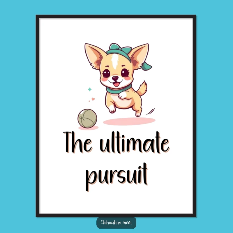 Funny Chihuahua Lady Ball Digital Print: Kawaii Play Art, Instant Gift