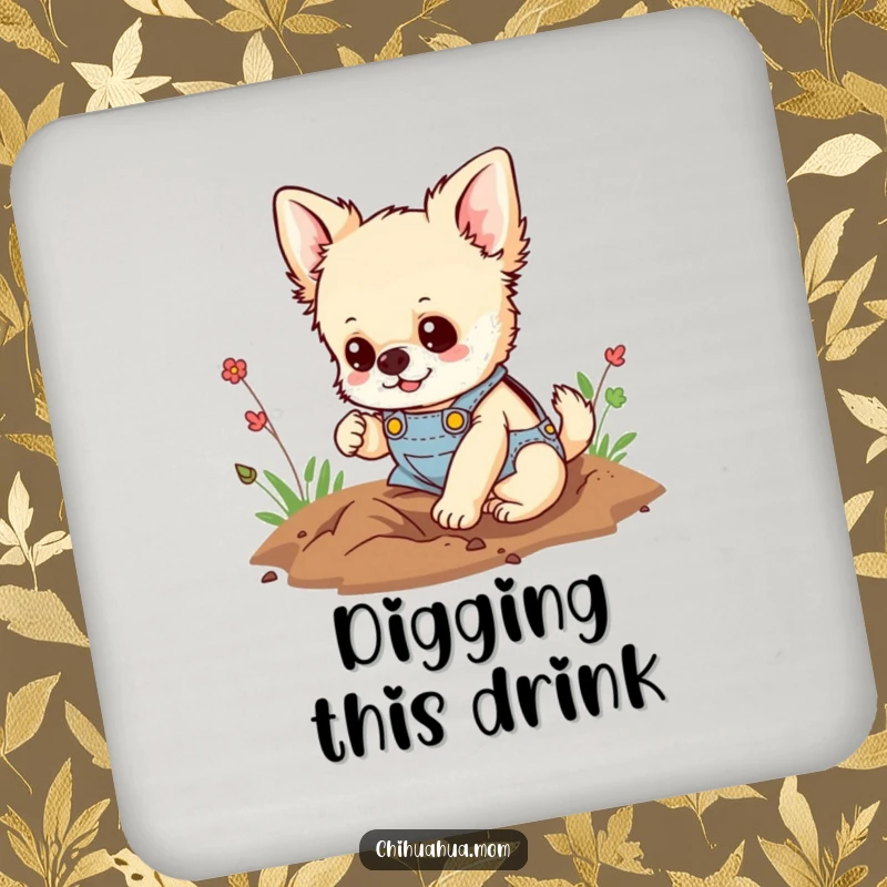Funny drink coaster with a fluffy chihuahua wearing tiny overalls, happily digging a hole, protecting surfaces with playful determination.