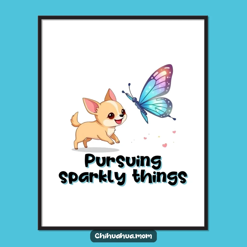 Funny Chihuahua Butterfly Chase Poster: Whimsical Wall Art Gift!