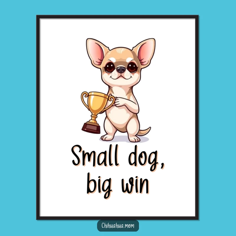 Funny Chihuahua Trophy Poster: Decorate with This Hilarious Pup's Winning Funny Gift!