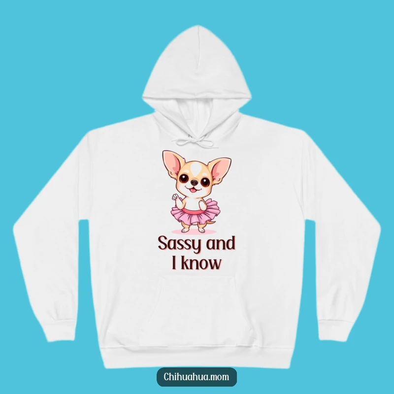 Funny Chihuahua Tutu Hoodie - Sassy Pose, Cozy Diva Gift