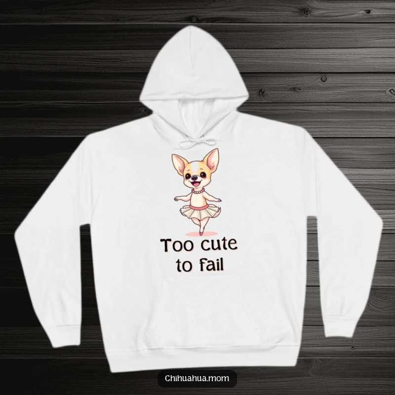 Funny Chihuahua Ballerina Hoodie: A smiling chihuahua in a tutu attempts a clumsy twirl, soft and cozy, gift idea.