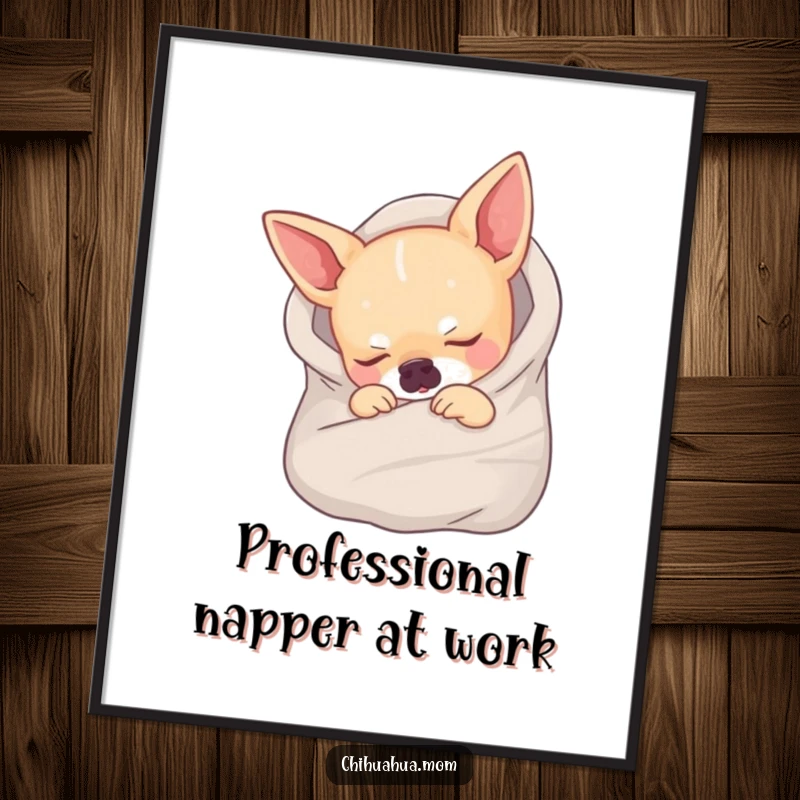 Funny Free Printable Wall Art depicting a tiny chihuahua sound asleep, wrapped up warmly in a small blanket.