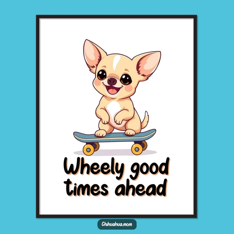 Free Printable Wall Art: Hilarious Chihuahua Skateboarder - Fun Downloadable Decor!