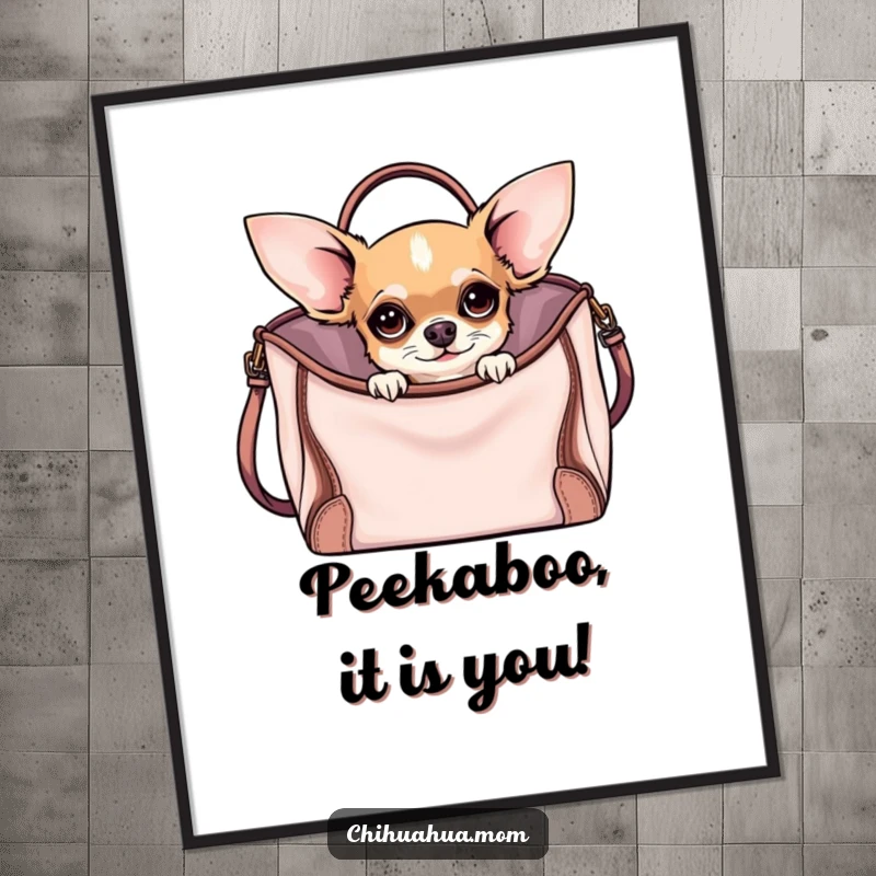 Funny Free Printable Wall Art: Chihuahua peeking curiously out of a stylish handbag, exuding chic curiosity.