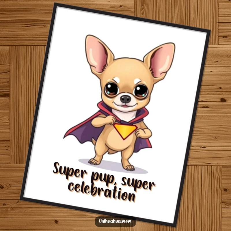 Funny Free Printable Wall Art: Chihuahua superhero in cape, striking a confident, powerful pose, ready to guard your walls.