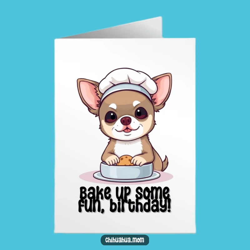Free Printable Birthday Card: Chef Chihuahua Baking, Cute Downloadable Greeting