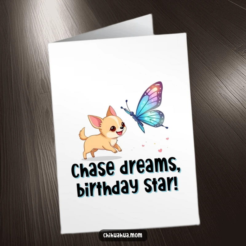 Funny Free Printable Birthday Card: A chihuahua excitedly leaps towards a giant, shimmering butterfly in a whimsical chase.
