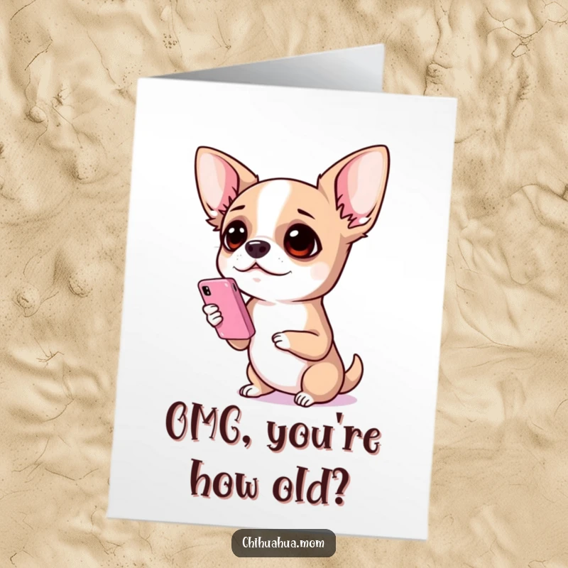 Funny Free Printable Birthday Card: Chihuahua wide-eyed, holding a mini phone, reacting to shocking news.