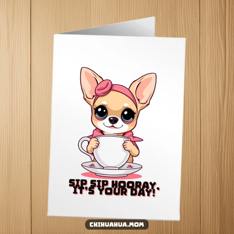Funny Free Printable Birthday Card: Chic chihuahua in sunglasses poses elegantly with a teacup, radiating designer dog vibes.