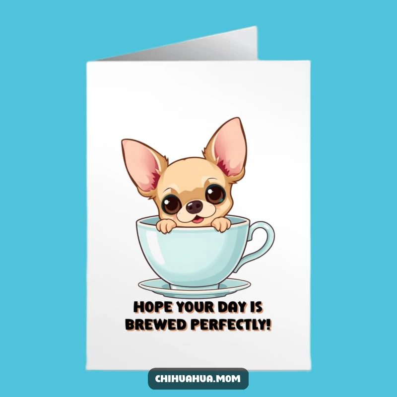 Free Printable Funny Chihuahua Teacup Card - Adorable Downloadable Birthday Surprise