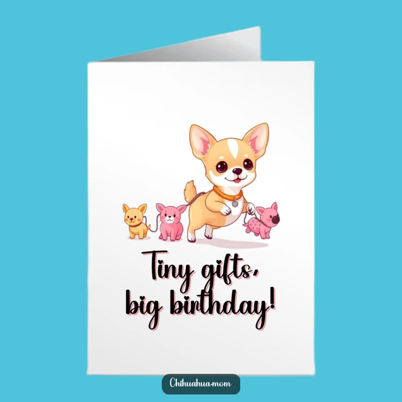 Tiny But Mighty Free Printable Birthday Card: Chihuahua Toy Trot