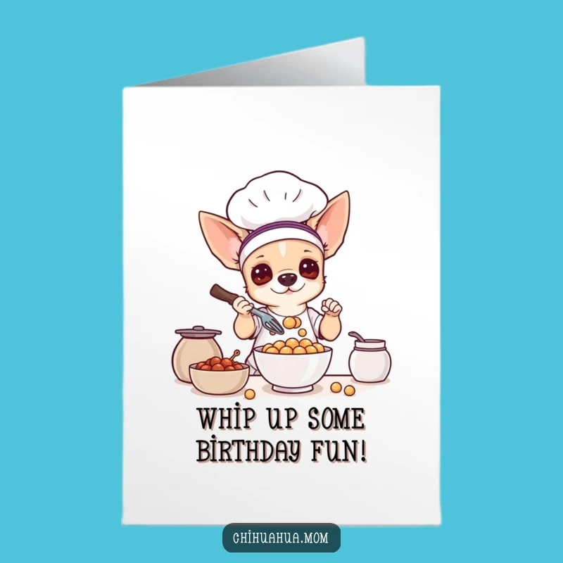 Free Printable Birthday Card: Chihuahua Chef & Treats - Funny Downloadable Gift