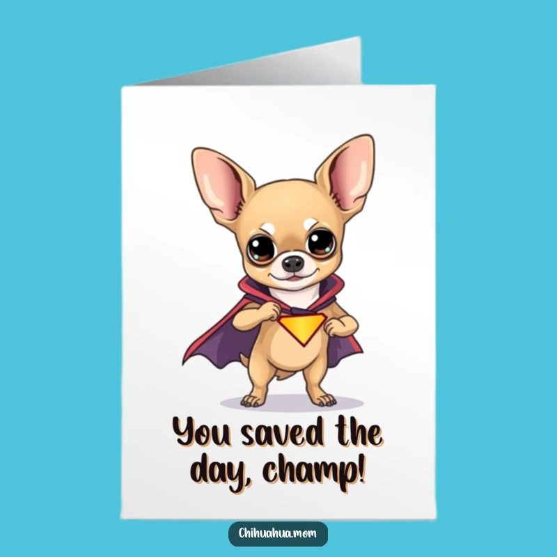 Free Printable Chihuahua Superhero Card for Big Wins - Downloadable Congrats Gift