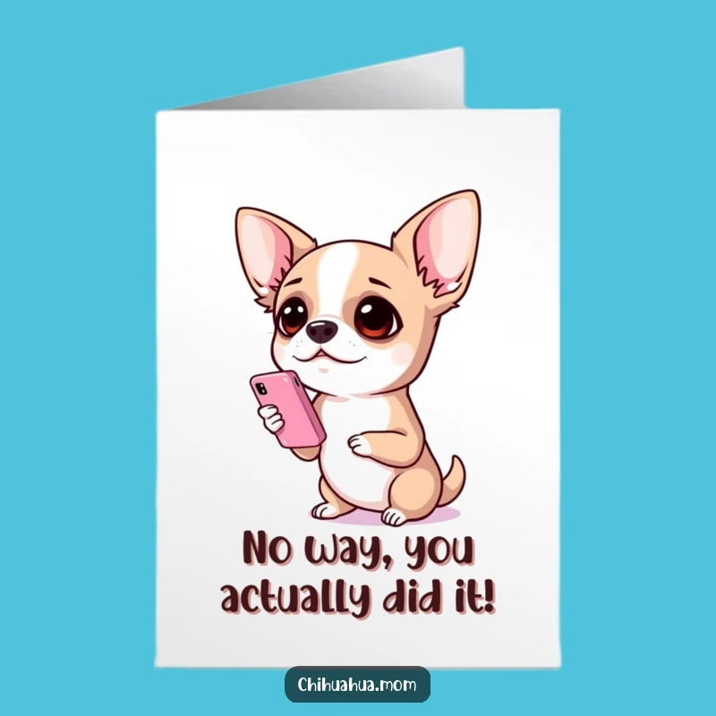 Free Printable Congrats Card: Surprised Chihuahua Phone Call Downloadable