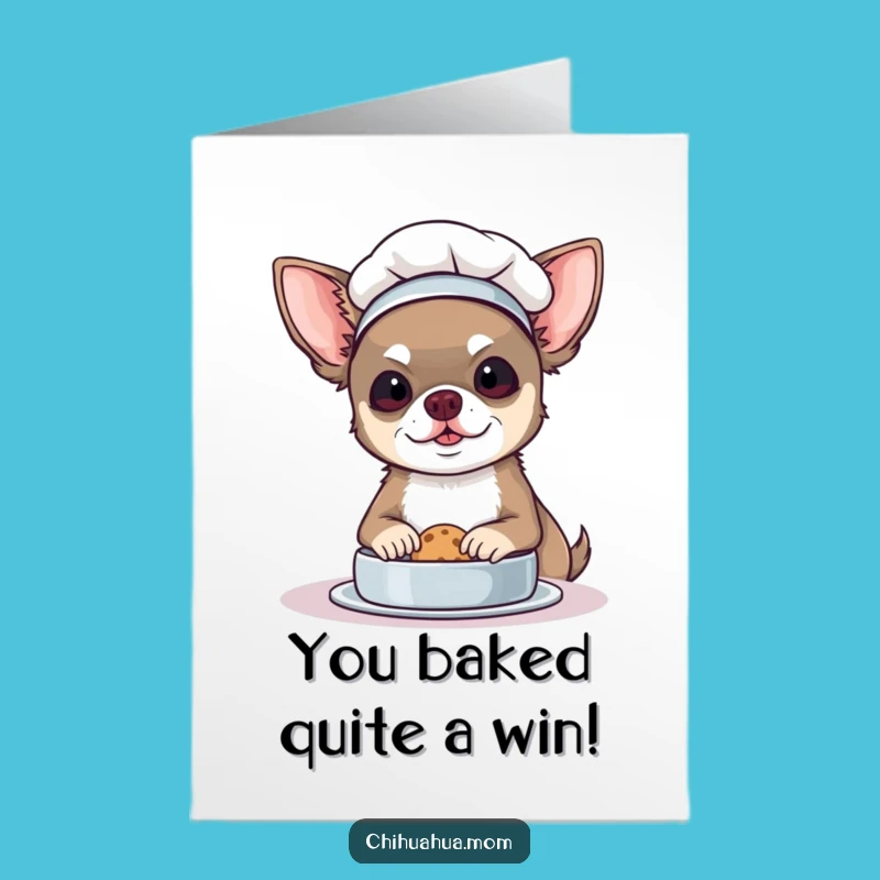 Free Printable Congrats Card: Baking Chihuahua, Sweet Downloadable for Achievements