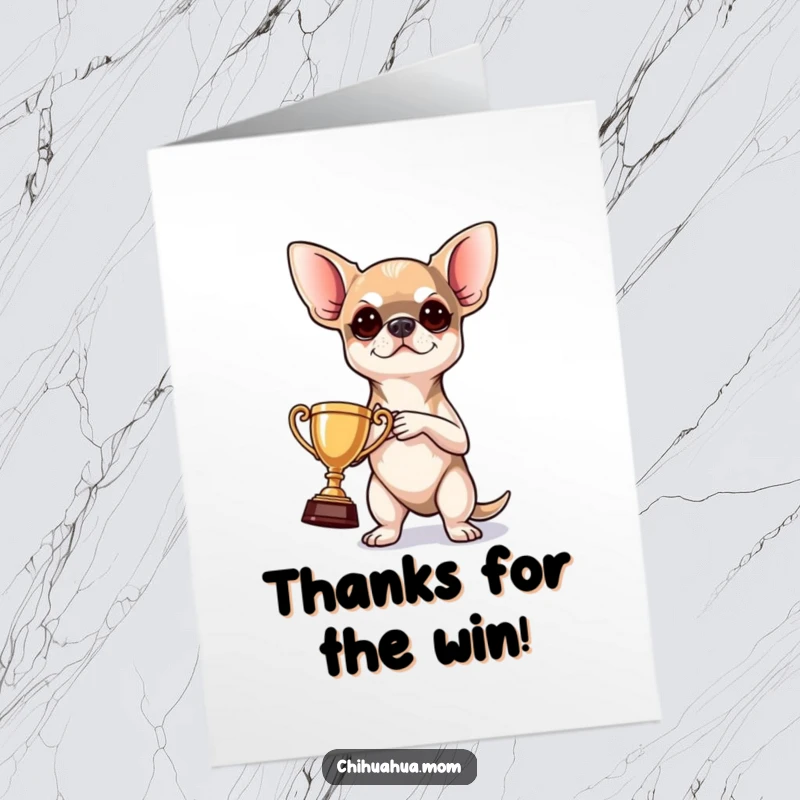 Funny Free Printable Thank You Card: A determined chihuahua holds a tiny trophy, symbolizing gratitude and a job well done.