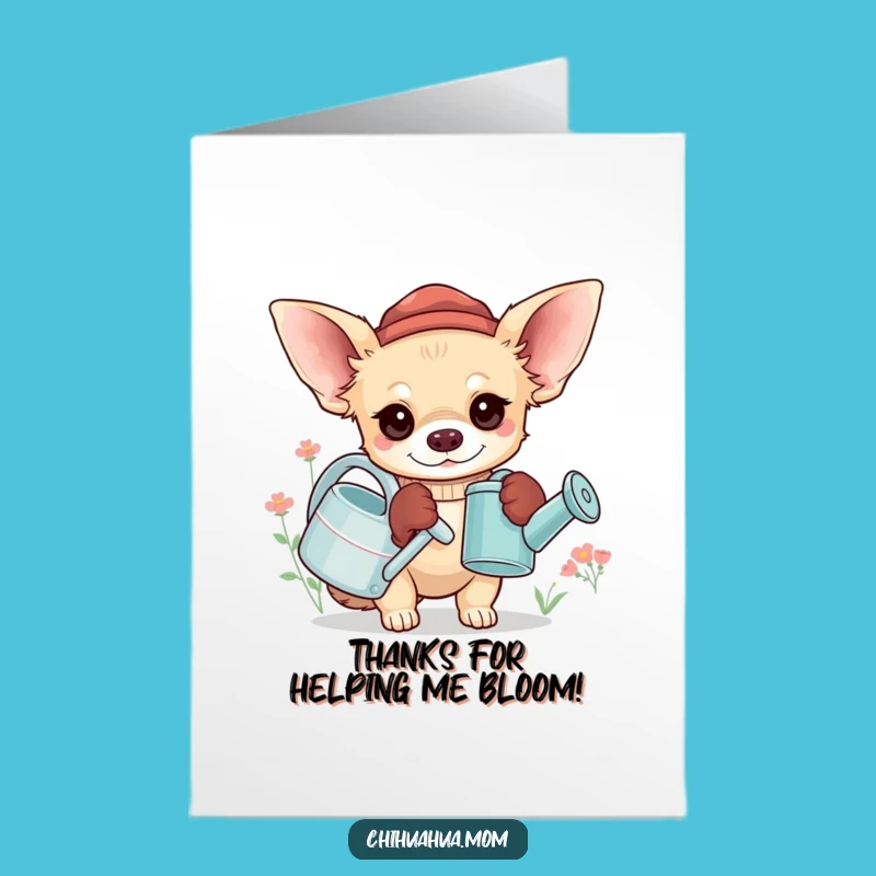 Free Printable Funny Chihuahua Gardener Card - Heartfelt Downloadable Thank You