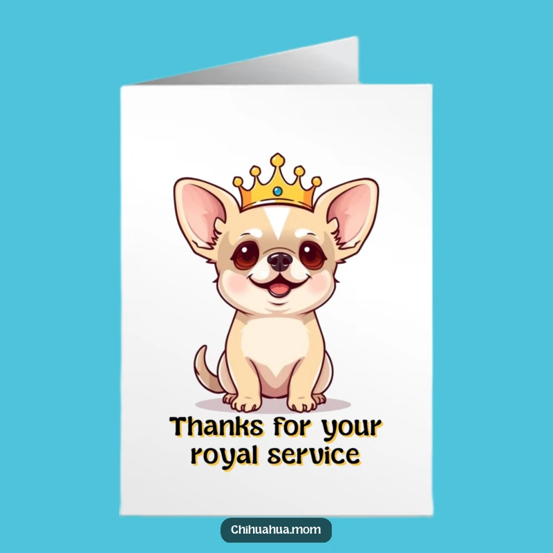 Free Printable Thank You Card: Regal Chihuahua Dog, Funny Crown Barking Commands Downloadable Gift
