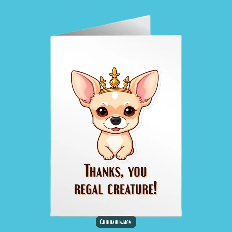 Free Printable Royal Chihuahua Thank You Card: Funny Crowned Pup Gift, Downloadable & Print at Home