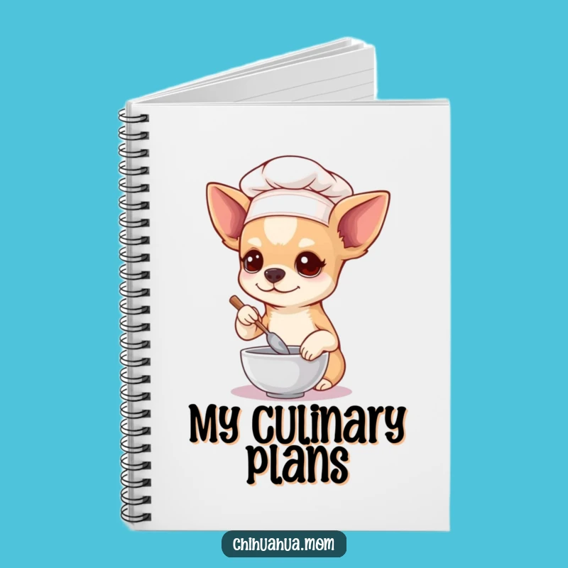 Funny Chihuahua Chef Notebook: Jot Down Gourmet Ideas!