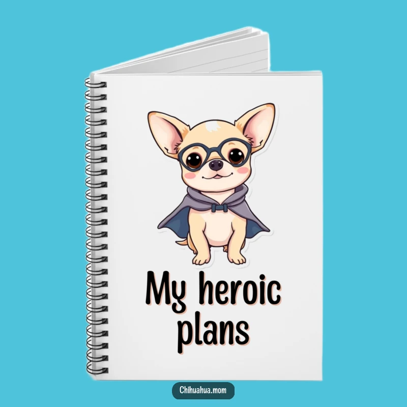Funny Chihuahua Heroic Deeds Notebook - Hilarious Dog Gift for Notes