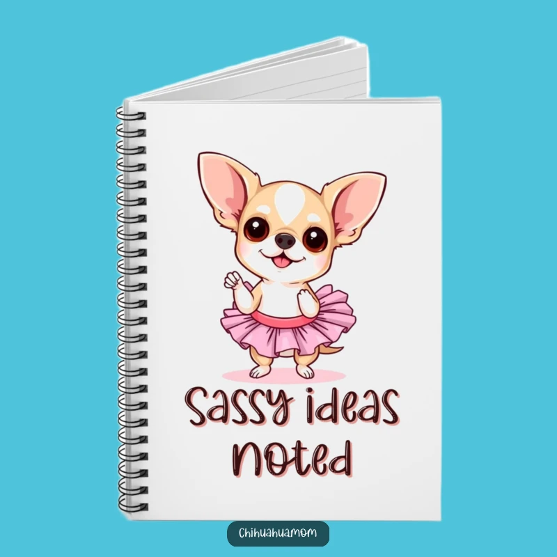 Funny Chihuahua Tutu Notebook - Sassy Pose, Diva Journal Gift